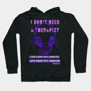 Video gamer I don't need a therapist 2 Hoodie